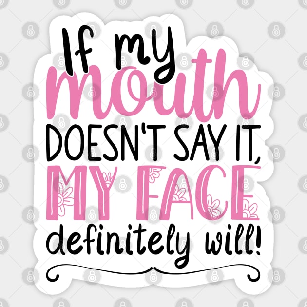 If My Mouth Doesnt Say It | Black and Pink Text Womens Funny Sticker by Estrytee